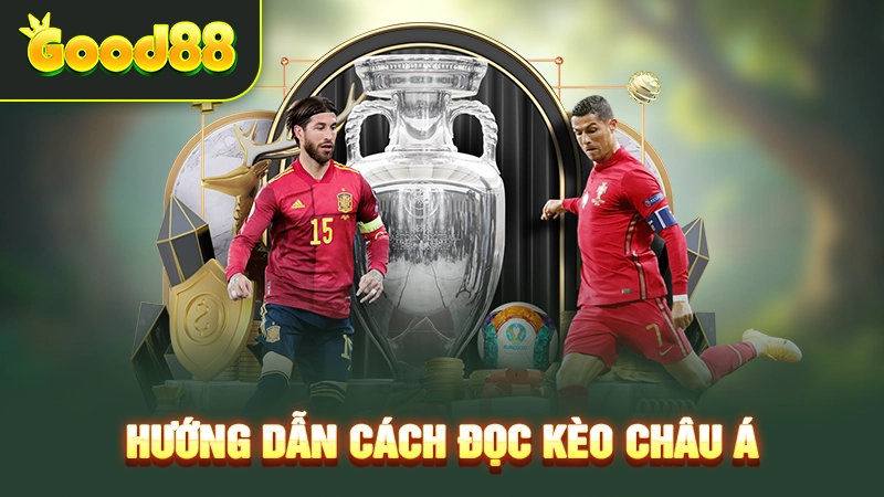 Hướng dẫn cách đọc kèo châu Á 