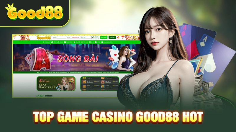 Top game casino Good88 hot